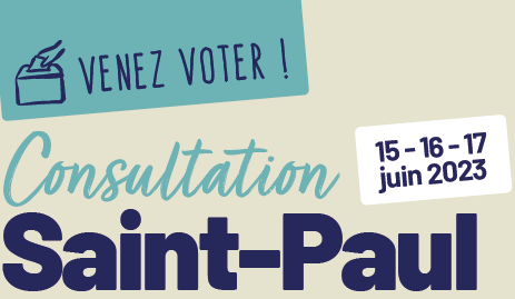 Consultation St Paul :  les 15, 16 et 17 juin, venez voter !